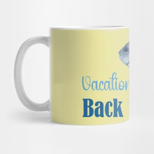 Vacation Mood Off Back To  Work Mug